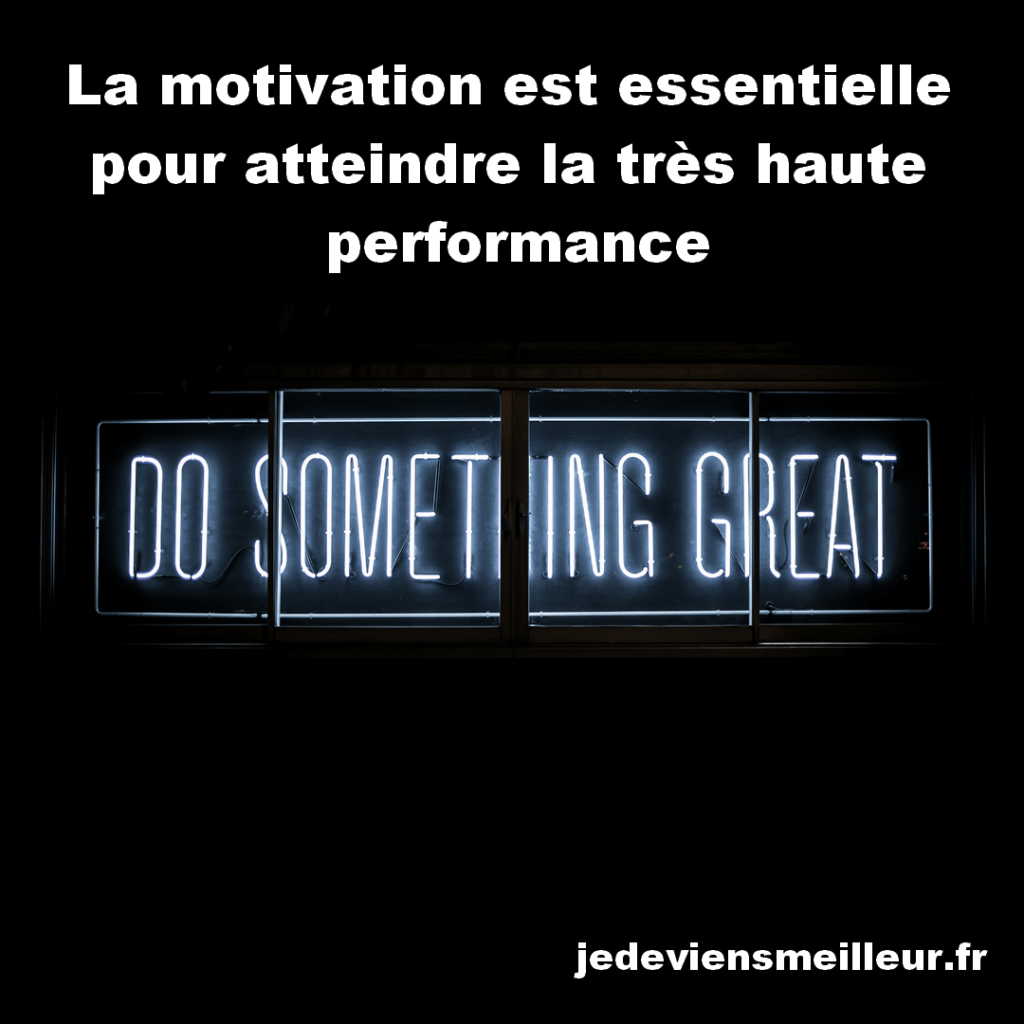 La motivation est essentielle pour réussir à atteindre votre plein potentiel de performance