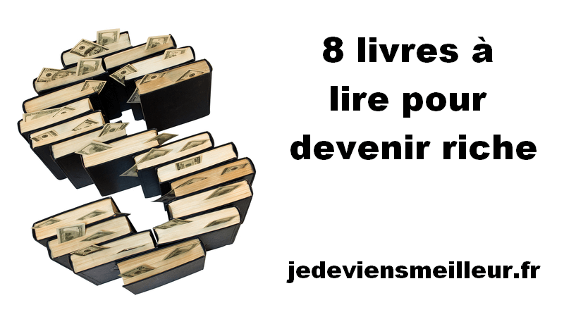 8 livres à lire pour devenir riche