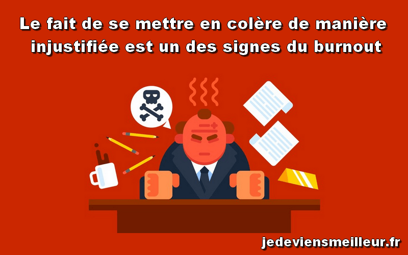 Le fait de se mettre en colère de manière injustifiée est un des signes du burnout