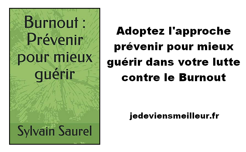 Adoptez l'approche prévenir pour mieux guérir dans votre lutte contre le burnout